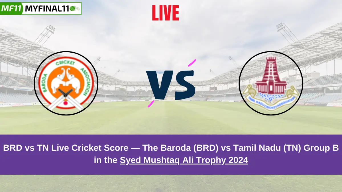 BRD vs TN Live Score: Scorecard, Ball by Ball Commentary - Group B, Syed Mushtaq Ali Trophy 2024