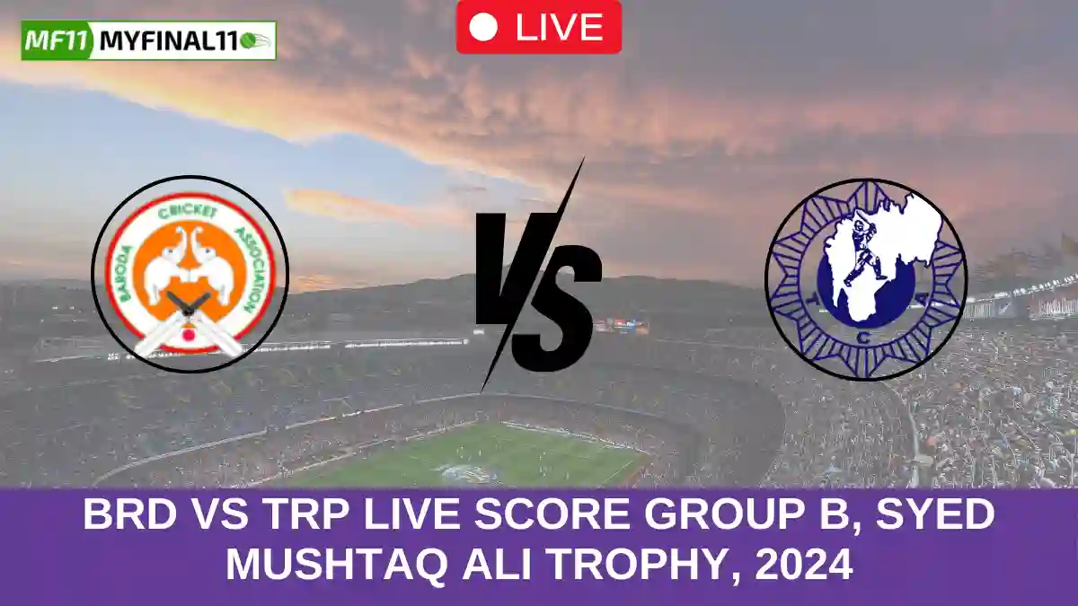 BRD vs TRP Live Score Group B, Syed Mushtaq Ali Trophy, 2024