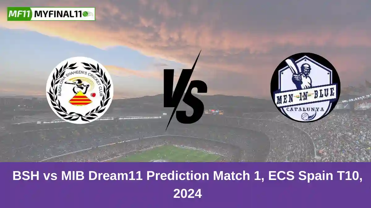 BSH vs MIB Dream11 Prediction Match 1, ECS Spain T10, 2024