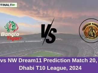 BT vs NW Dream11 Prediction Match 20, Abu Dhabi T10 League, 2024