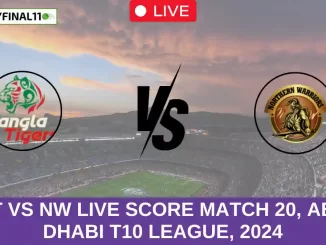 BT vs NW Live Score Match 20, Abu Dhabi T10 League, 2024