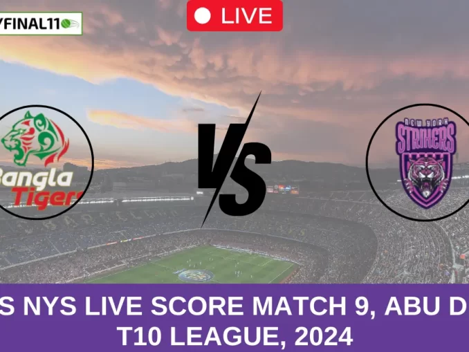 BT vs NYS Live SCORE Match 9, Abu Dhabi T10 League, 2024