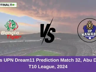 BT vs UPN Dream11 Prediction Match 32, Abu Dhabi T10 League, 2024