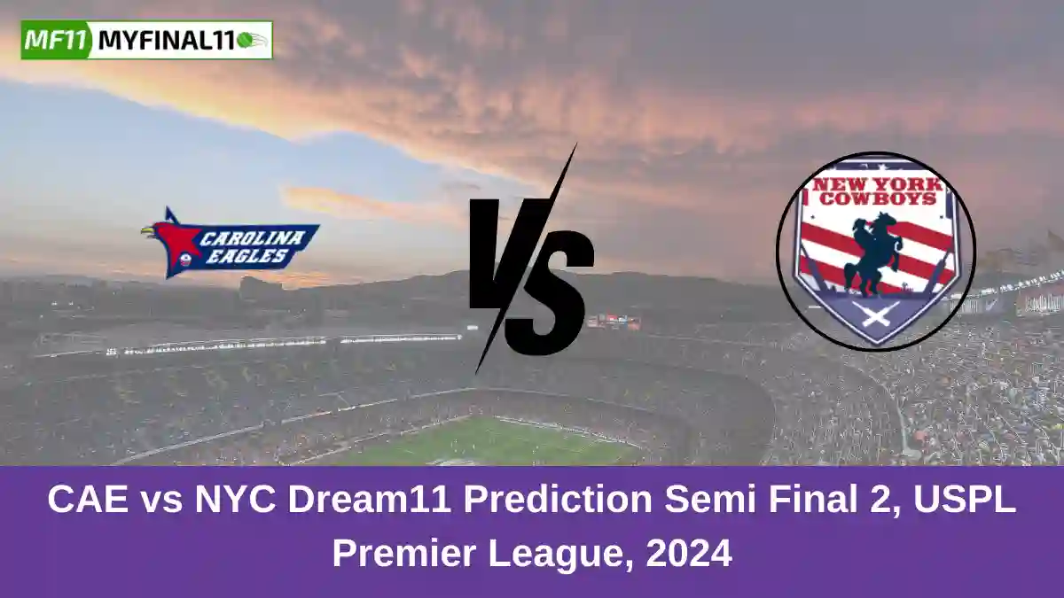 CAE vs NYC Dream11 Prediction Semi Final 2, USPL Premier League, 2024