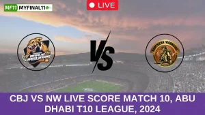 CBJ vs NW Live Score Match 10, Abu Dhabi T10 League, 2024