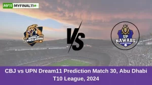 CBJ vs UPN Dream11 Prediction Match 30, Abu Dhabi T10 League, 2024