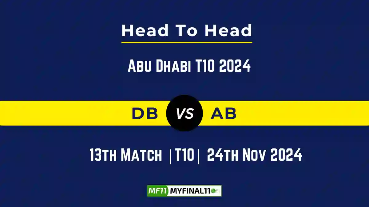 DB vs AB Player Battle, Head to Head Team Stats, Team Record - Abu Dhabi T10 2024