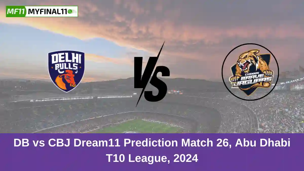 DB vs CBJ Dream11 Prediction Match 26, Abu Dhabi T10 League, 2024