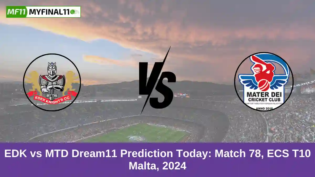 EDK vs MTD Dream11 Prediction Today Match 78, ECS T10 Malta, 2024