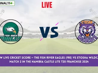 FRE vs ETW Live Cricket Score — The Fish River Eagles (FRE) vs Etosha Wildcats (ETW) Match 2 in the Namibia Castle Lite T20 Franchise 2024