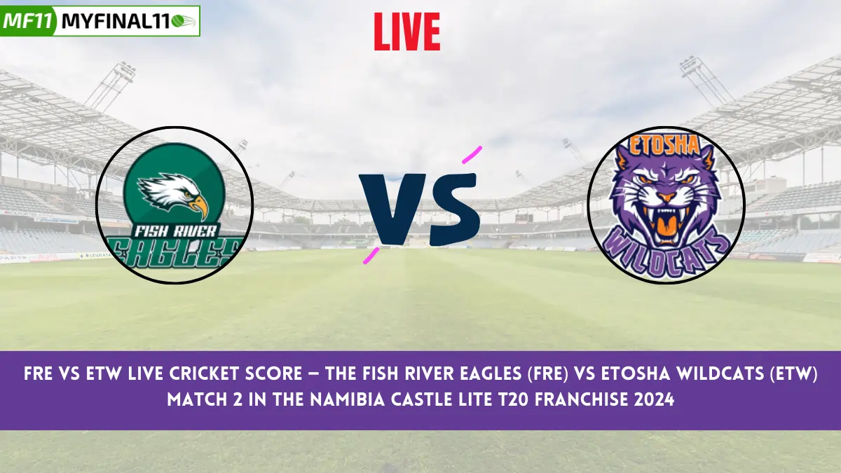 FRE vs ETW Live Cricket Score — The Fish River Eagles (FRE) vs Etosha Wildcats (ETW) Match 2 in the Namibia Castle Lite T20 Franchise 2024