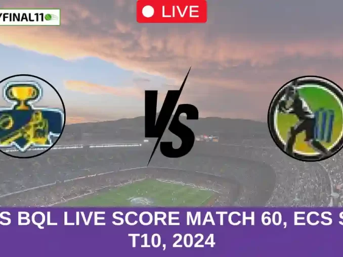 GIR vs BQL Live Score Match 60, ECS Spain T10, 2024