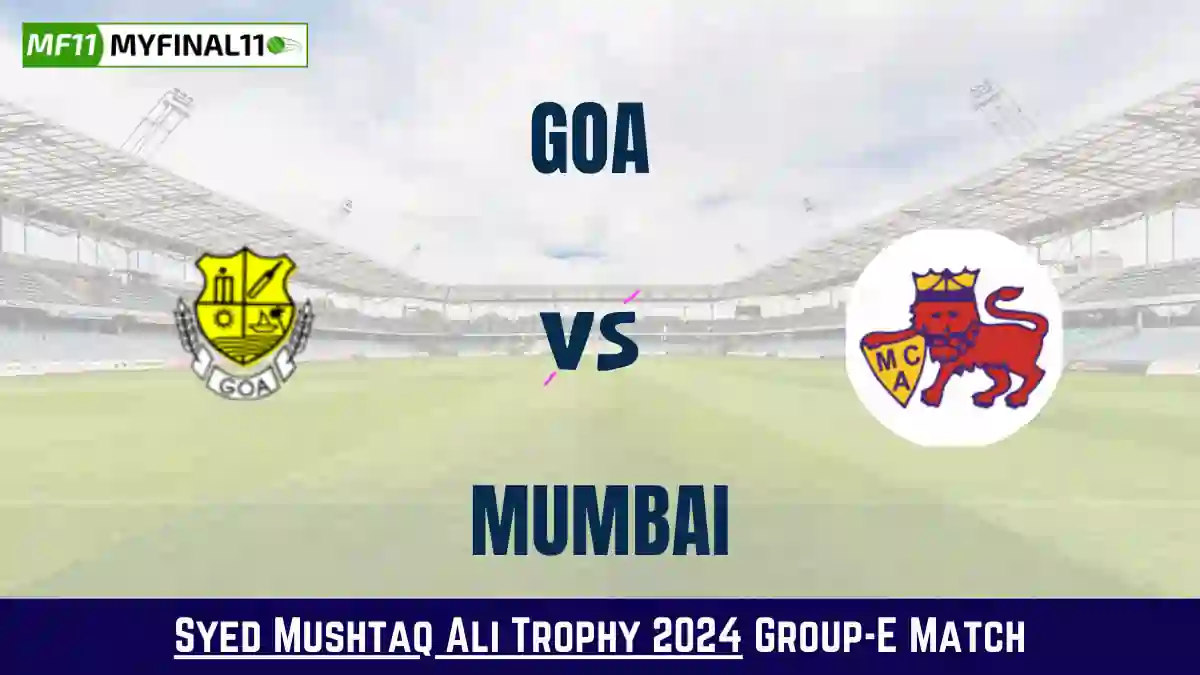 GOA vs MUM Dream11 Prediction Today: Group E Pitch Report, Playing11 and Stats | Indian Domestic T20 Trophy 2024