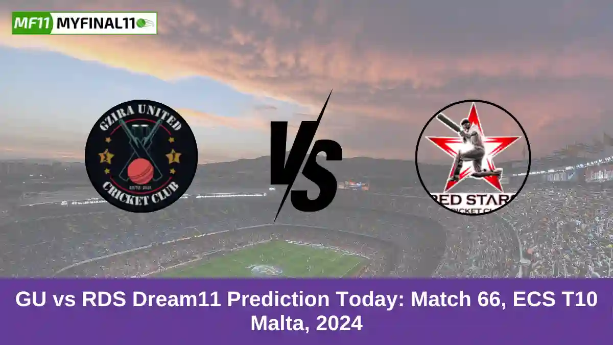 GU vs RDS Dream11 Prediction Today Match 66, ECS T10 Malta, 2024