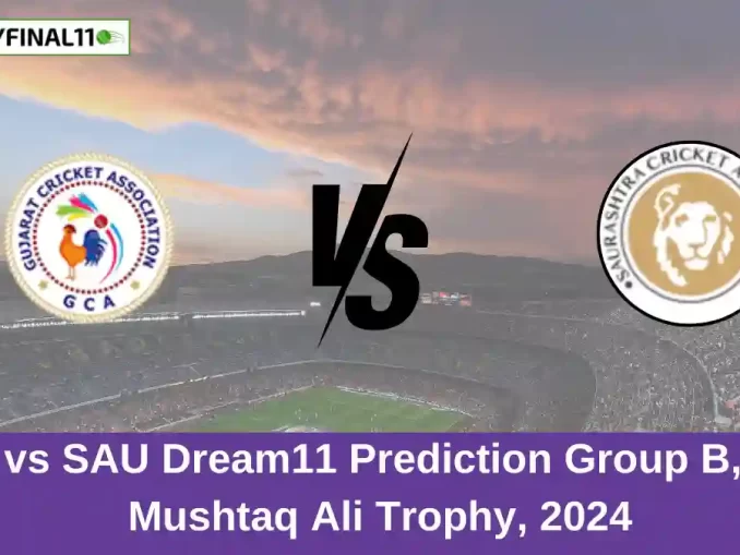 GUJ vs SAU Dream11 Prediction Group B, Syed Mushtaq Ali Trophy, 2024