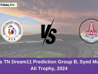 GUJ vs TN Dream11 Prediction Group B, Syed Mushtaq Ali Trophy, 2024