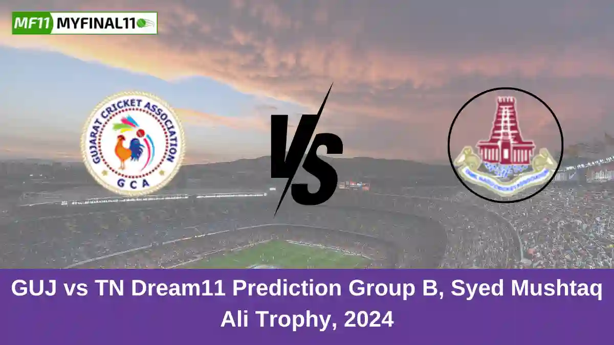 GUJ vs TN Dream11 Prediction Group B, Syed Mushtaq Ali Trophy, 2024