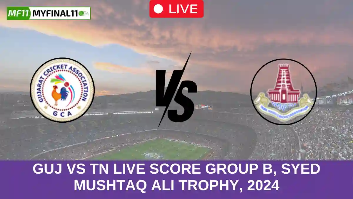 GUJ vs TN Live Score Group B, Syed Mushtaq Ali Trophy, 2024