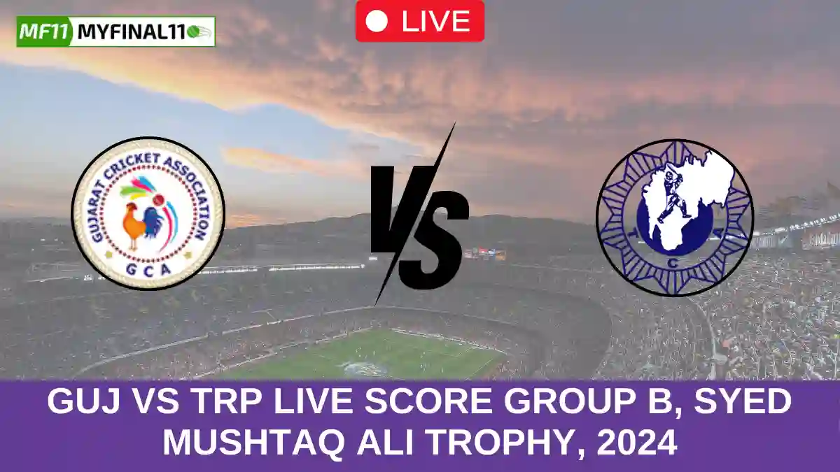 GUJ vs TRP Live Score Group B, Syed Mushtaq Ali Trophy, 2024