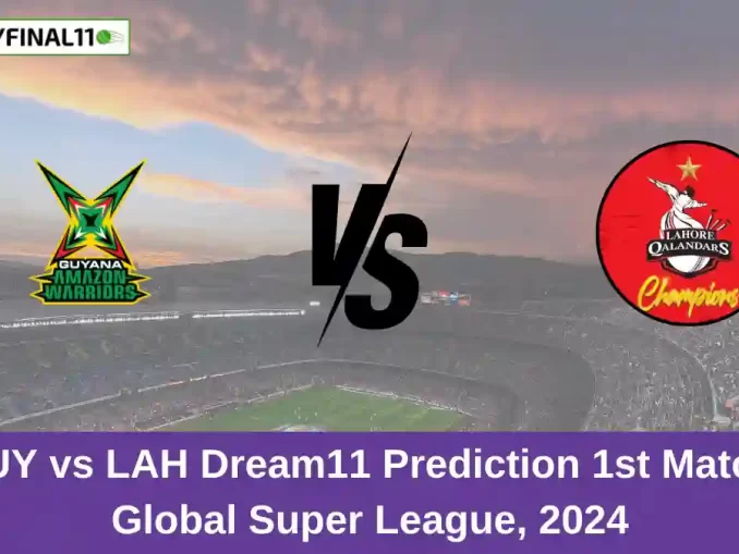 GUY vs LAH Dream11 Prediction 1st Match, Global Super League, 2024