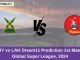 GUY vs LAH Dream11 Prediction 1st Match, Global Super League, 2024