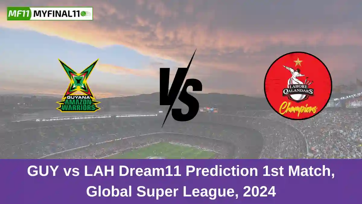 GUY vs LAH Dream11 Prediction 1st Match, Global Super League, 2024