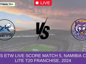 GWJ vs ETW Live Score Match 5, Namibia Castle Lite T20 Franchise, 2024