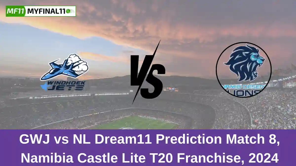 GWJ vs NL Dream11 Prediction Match 8, Namibia Castle Lite T20 Franchise, 2024