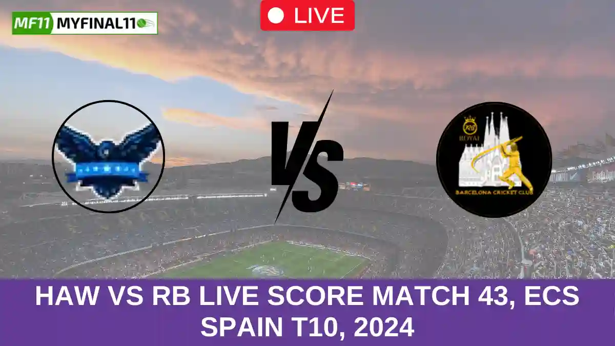 HAW vs RB Live Score Match 43, ECS Spain T10, 2024