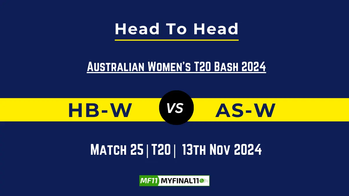 HB-W vs AS-W Player Battle, Head to Head Team Stats, Team Record - Australian Women’s T20 Bash 2024