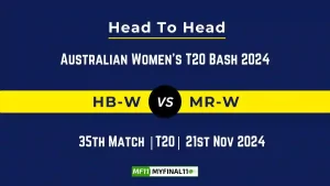 HB-W vs MR-W Player Battle, Head to Head Team Stats, Team Record - Australian Women's T20 Bash 2024