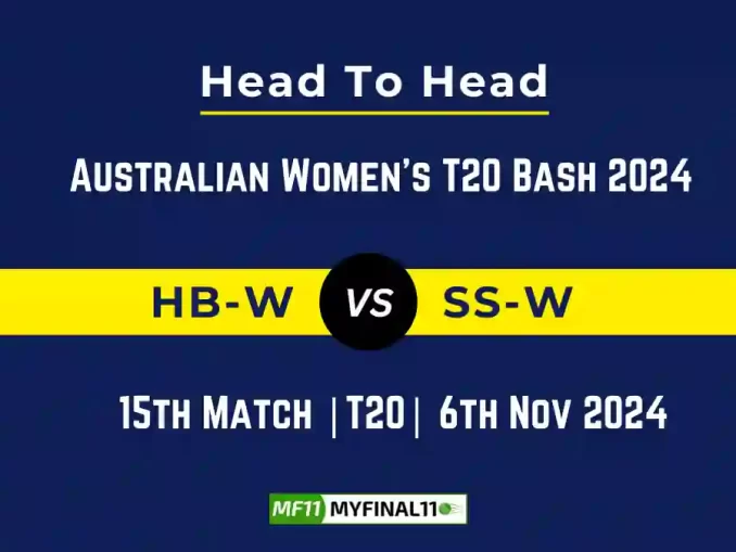 HB-W vs SS-W Player Battle, Head to Head Team Stats, Team Record - Australian Women’s T20 Bash 2024