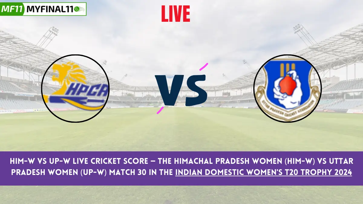 HIM-W vs UP-W Live Cricket Score — The Himachal Pradesh Women (HIM-W) vs Uttar Pradesh Women (UP-W) Match 30 in the Indian Domestic Women's T20 Trophy 2024