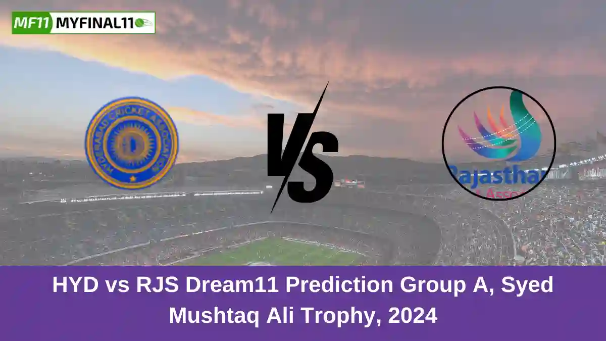 HYD vs RJS Dream11 Prediction Group A, Syed Mushtaq Ali Trophy, 2024