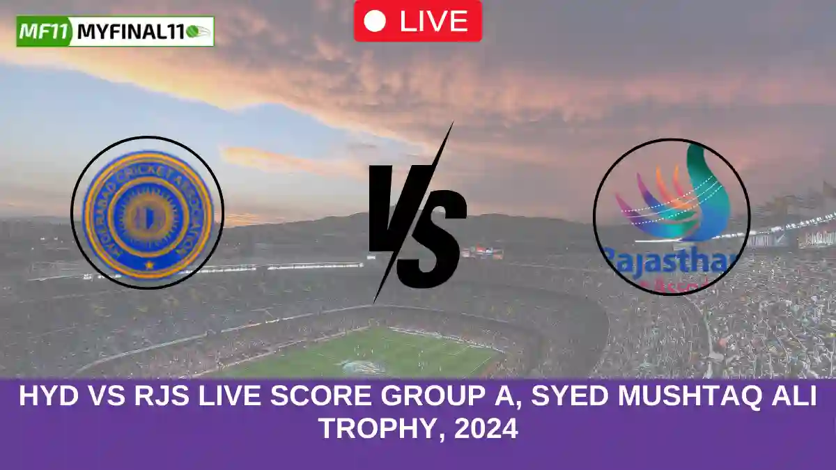 HYD vs RJS Live Score Group A, Syed Mushtaq Ali Trophy, 2024