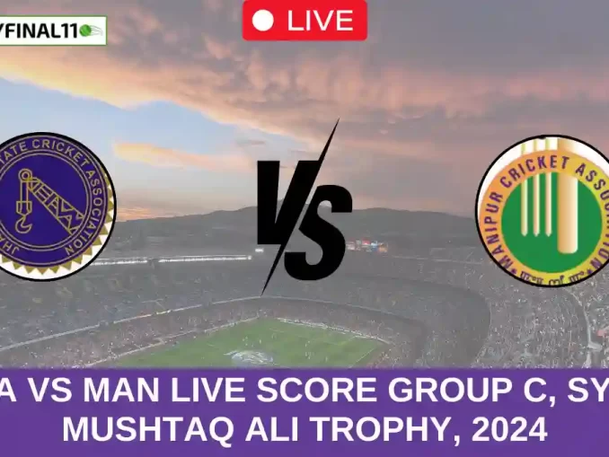 JHA vs MAN Live Score Group C, Syed Mushtaq Ali Trophy, 2024