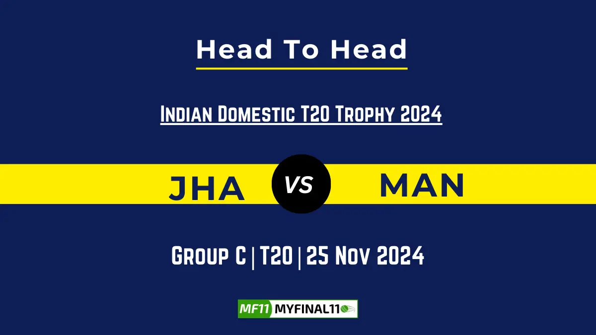 JHA vs MAN Player Battle, Head to Head Team Stats, Team Record - Indian Domestic T20 Trophy 2024