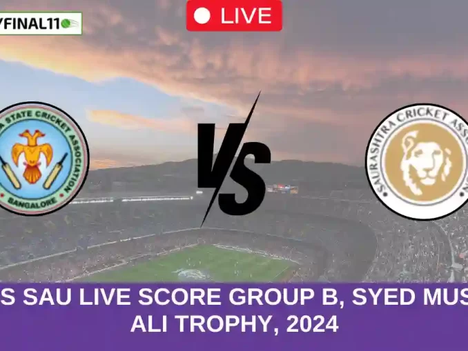 KAR vs SAU Live Score Group B, Syed Mushtaq Ali Trophy, 2024