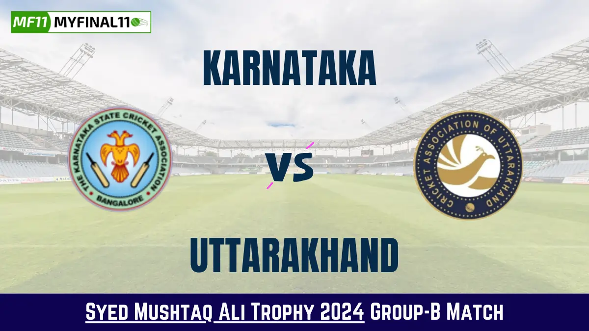 KAR vs UT Dream11 Prediction Today: Group B Pitch Report, Playing11 and Stats | Syed Mushtaq Ali Trophy 2024