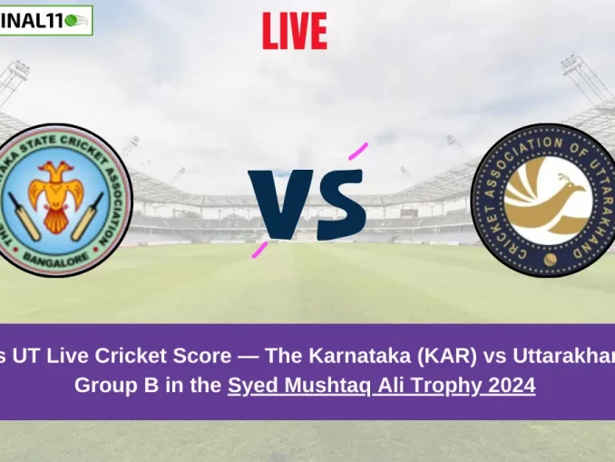 KAR vs UT Live Score: Scorecard, Ball by Ball Commentary - Group B, Syed Mushtaq Ali Trophy 2024