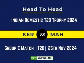 KER vs MAH Player Battle, Head to Head Team Stats, Team Record - Indian Domestic T20 Trophy 2024