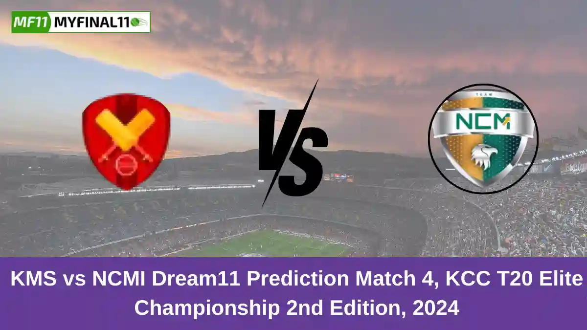 KMS vs NCMI Dream11 Prediction Match 4, KCC T20 Elite Championship 2nd Edition, 2024