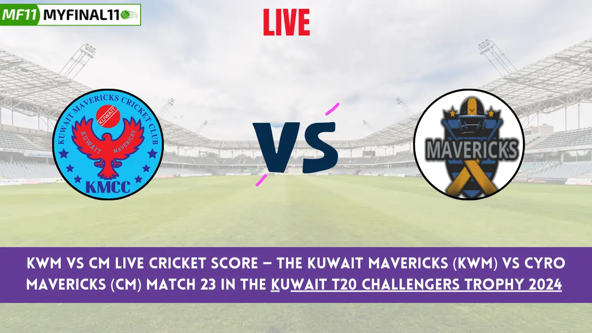 KWM vs CM Live Cricket Score — The Kuwait Mavericks (KWM) vs Cyro Mavericks (CM) Match 23 in the Kuwait T20 Challengers Trophy 2024