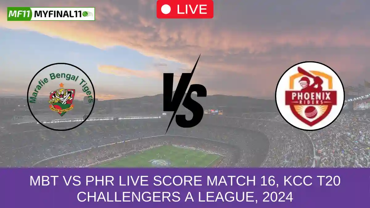 MBT vs PHR Live Score Match 16, KCC T20 Challengers A League, 2024