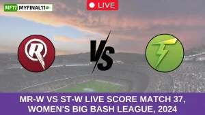 MR-W vs ST-W Live Score Match 37, Women's Big Bash League, 2024