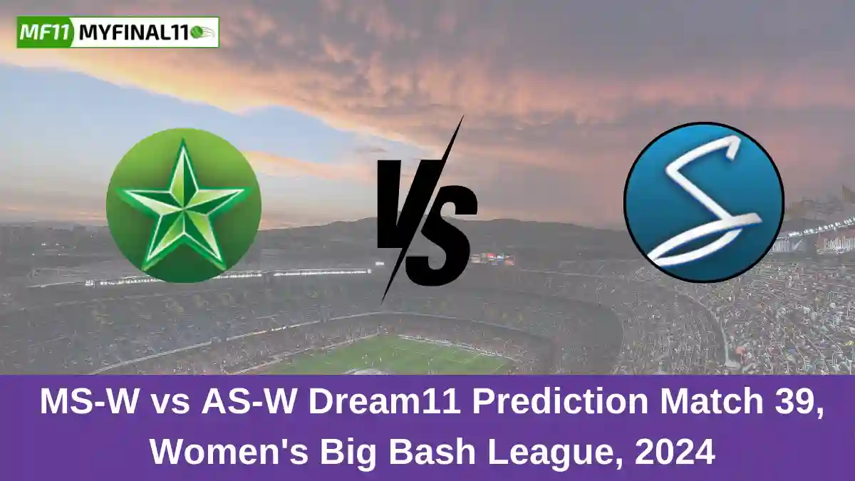 MS-W vs AS-W Dream11 Prediction Match 39, Women's Big Bash League, 2024