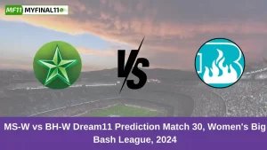 MS-W vs BH-W Dream11 Prediction Match 30, Women's Big Bash League, 2024