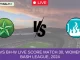 MS-W vs BH-W Live Score Match 30, Women's Big Bash League, 2024