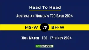 MS-W vs BH-W Player Battle, Head to Head Team Stats, Team Record - Australian Women's T20 Bash 2024