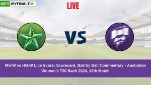 MS-W vs HB-W Live Score: Scorecard, Ball by Ball Commentary - Match 12, Australian Women's T20 Bash 2024